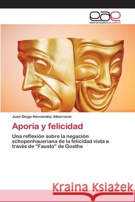Aporía y felicidad Hernández Albarracín, Juan Diego 9783659061479