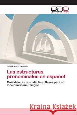 Las estructuras pronominales en español Heredia, José Ramón 9783659061493