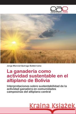 La ganadería como actividad sustentable en el altiplano de Bolivia Quiroga Balderrama, Jorge Marcial 9783659061554