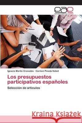 Los presupuestos participativos españoles Martín Granados, Ignacio 9783659061943