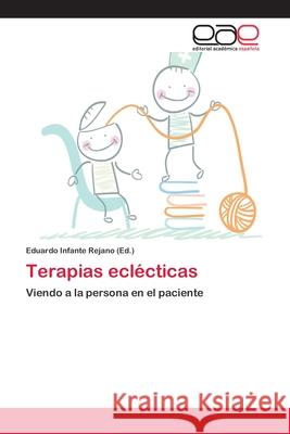 Terapias eclécticas Infante Rejano, Eduardo 9783659061974