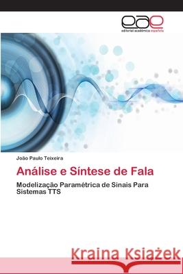 Análise e Síntese de Fala Teixeira, João Paulo 9783659062063