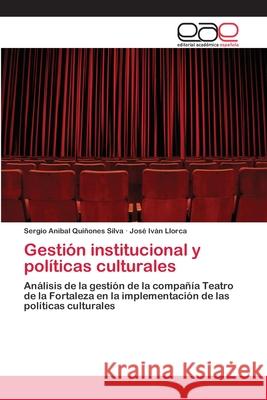 Gestión institucional y políticas culturales Quiñones Silva, Sergio Anibal 9783659062919 Editorial Acad Mica Espa Ola