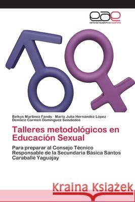 Talleres metodológicos en Educación Sexual Martínez Fando, Belkys 9783659063466 Editorial Acad Mica Espa Ola