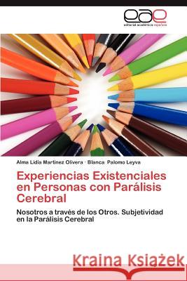 Experiencias Existenciales en Personas con Parálisis Cerebral Martinez Olivera, Alma Lidia 9783659063534