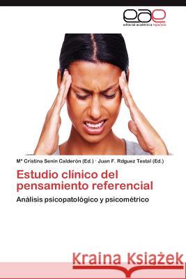 Estudio clínico del pensamiento referencial Senín Calderón, María Cristina 9783659063701