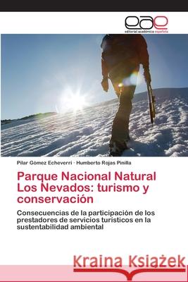 Parque Nacional Natural Los Nevados: turismo y conservación Gómez Echeverri, Pilar 9783659064432