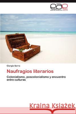 Naufragios literarios Serra, Giorgio 9783659064807 Editorial Acad Mica Espa Ola