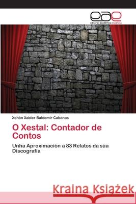 O Xestal: Contador de Contos Baldomir Cabanas, Xohán Xabier 9783659065101 Editorial Academica Espanola