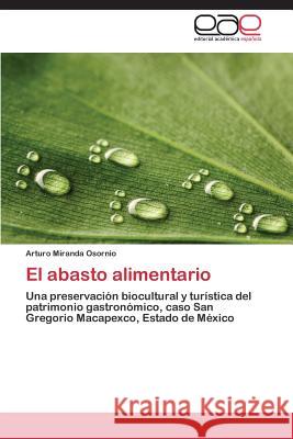 El abasto alimentario Miranda Osornio Arturo 9783659065613