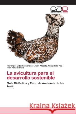 La avicultura para el desarrollo sostenible Vidal Fernández, Florangel 9783659066030 Editorial Academica Espanola
