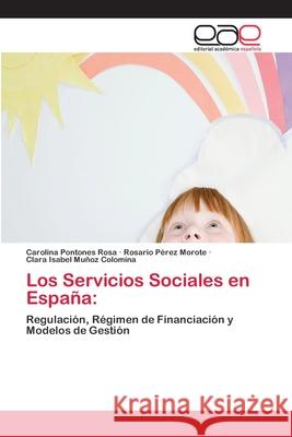 Los Servicios Sociales en España Pontones Rosa, Carolina 9783659066146