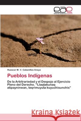 Pueblos Indígenas Cabanillas Anaya, Huascar M. V. 9783659066580 Editorial Academica Espanola