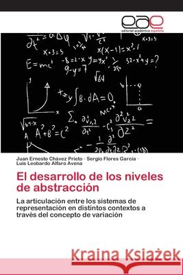 El desarrollo de los niveles de abstracción Chávez Prieto, Juan Ernesto 9783659067778