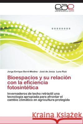 Bioespacios y su relación con la eficiencia fotosintética Berni-Medina, Jorge Enrique 9783659067877