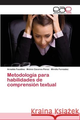 Metodología para habilidades de comprensión textual Faustino, Arnaldo 9783659067891