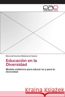 Educación en la Diversidad Matamoros Suárez, María del Carmen 9783659068133 Editorial Academica Espanola