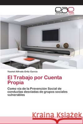 El Trabajo por Cuenta Propia Ortiz García, Yosmel Alfredo 9783659068324