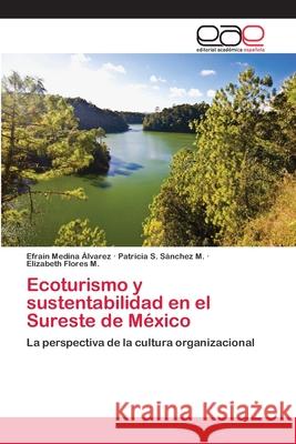 Ecoturismo y sustentabilidad en el Sureste de México Medina Álvarez, Efraín 9783659068393 Editorial Academica Espanola