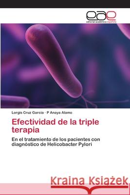 Efectividad de la triple terapia Cruz Garcia, Lorgis 9783659068829