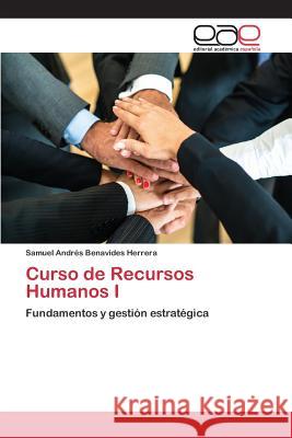 Curso de Recursos Humanos I Benavides Herrera, Samuel Andrés 9783659069031