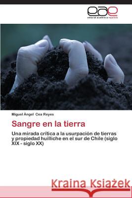 Sangre En La Tierra Cea Reyes Miguel Angel 9783659069598