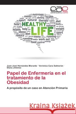 Papel de Enfermería en el tratamiento de la Obesidad Hernández Morante, Juan José 9783659069895 Editorial Academica Espanola