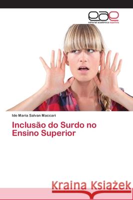 Inclusão do Surdo no Ensino Superior Salvan Maccari, Ide Maria 9783659070228