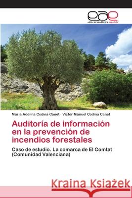 Auditoría de información en la prevención de incendios forestales Codina Canet, María Adelina 9783659070693