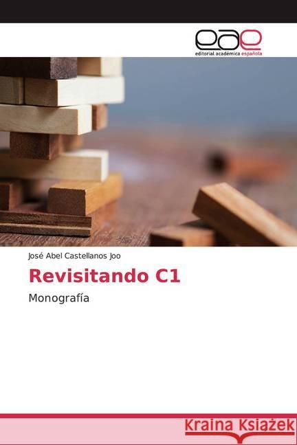 Revisitando C1 : Monografía Castellanos Joo, José Abel 9783659070723