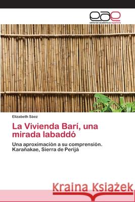 La Vivienda Barí, una mirada labaddó Sáez, Elizabeth 9783659071751