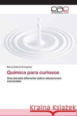 Química para curiosos Grompone, Maria Antonia 9783659071782