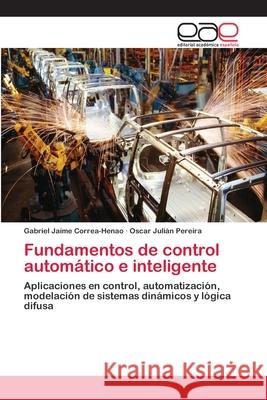 Fundamentos de control automático e inteligente Correa-Henao, Gabriel Jaime 9783659072055 Editorial Academica Espanola