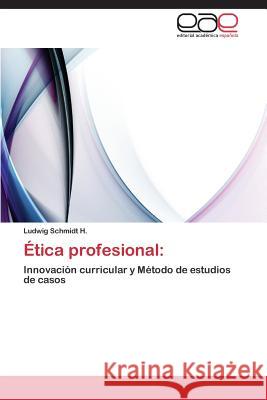 Ética profesional Schmidt H., Ludwig 9783659072093