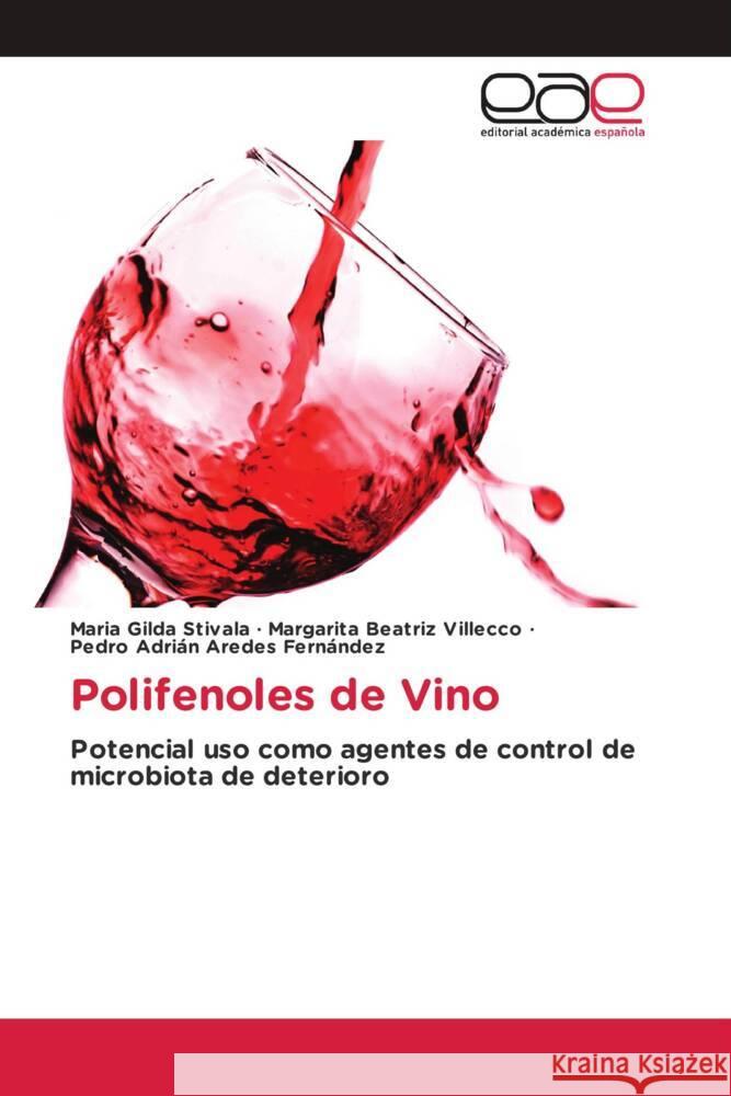 Polifenoles de Vino Stivala, Maria Gilda, Villecco, Margarita Beatriz, Aredes Fernández, Pedro Adrián 9783659072741