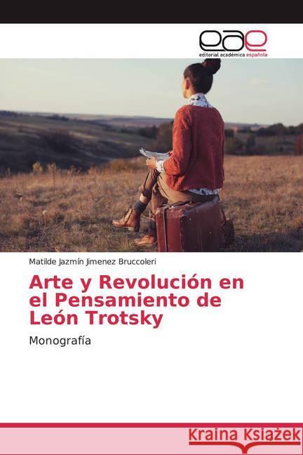 Arte y Revolución en el Pensamiento de León Trotsky : Monografía Jimenez Bruccoleri, Matilde Jazmín 9783659072758
