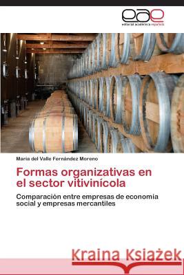 Formas organizativas en el sector vitivinícola Fernández Moreno, María del Valle 9783659073045
