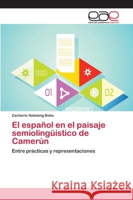 El español en el paisaje semiolingüístico de Camerún Hatolong Boho, Zacharie 9783659073229 Editorial Academica Espanola