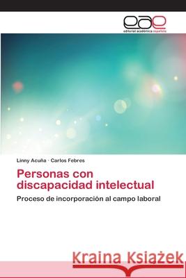 Personas con discapacidad intelectual Acuña, Linny 9783659074141