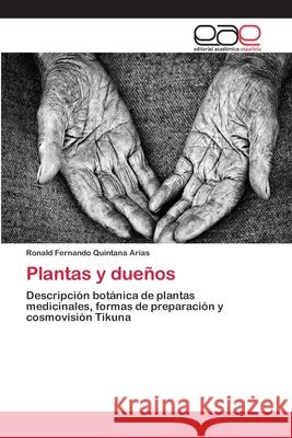 Plantas y dueños Quintana Arias, Ronald Fernando 9783659074523