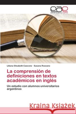 La comprensión de definiciones en textos académicos en inglés Cascone, Liliana Elisabeth 9783659074721