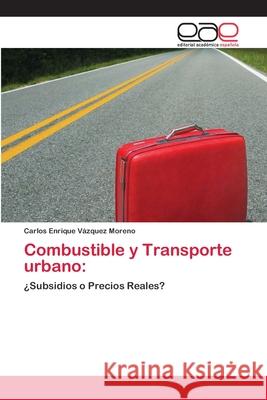 Combustible y Transporte urbano Vázquez Moreno, Carlos Enrique 9783659075445