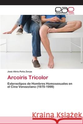 Arcoíris Tricolor Peña Zerpa, José Alirio 9783659075575 Editorial Academica Espanola