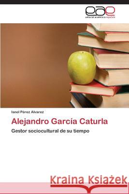 Alejandro García Caturla Pérez Alvarez, Isnel 9783659075919