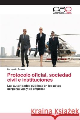 Protocolo oficial, sociedad civil e instituciones Ramos, Fernando 9783659075957