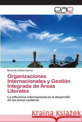 Organizaciones Internacionales y Gestión Integrada de Áreas Litorales de Andrés García, María 9783659076435