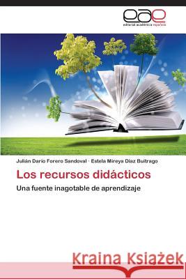 Los recursos didácticos Forero Sandoval, Julián Darío 9783659077036 Editorial Academica Espanola