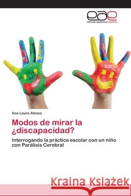 Modos de mirar la ¿discapacidad? Ana Laura Alonso 9783659077043