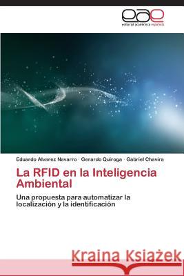 La RFID en la Inteligencia Ambiental Alvarez Navarro, Eduardo 9783659077326 Editorial Academica Espanola