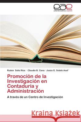Promoción de la Investigación en Contaduría y Administración Solís Ríos, Rubén 9783659077593 Editorial Academica Espanola